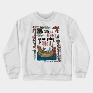 Get in Loser Medieval Style - Funny Retro Vintage English History Crewneck Sweatshirt